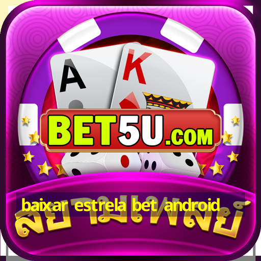 baixar estrela bet android